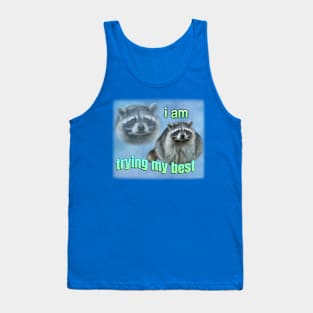 I'm trying my best raccoon meme Tank Top